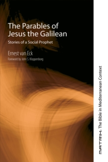 The Parables of Jesus the Galilean : Stories of a Social Prophet