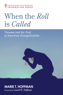 When the Roll is Called : Trauma and the Soul of American Evangelicalism