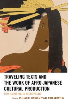 Traveling Texts and the Work of Afro-Japanese Cultural Production : Two Haiku and a Microphone