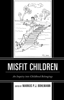 Misfit Children : An Inquiry into Childhood Belongings