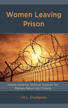 Women Leaving Prison : Justice-Seeking Spiritual Support for Female Returning Citizens