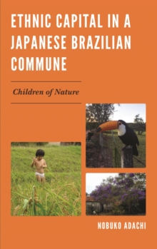 Ethnic Capital in a Japanese Brazilian Commune : Children of Nature