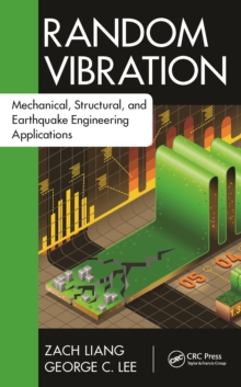 Random Vibration : Mechanical, Structural, and Earthquake Engineering Applications
