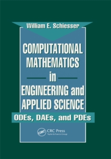 Computational Mathematics in Engineering and Applied Science : ODEs, DAEs, and PDEs