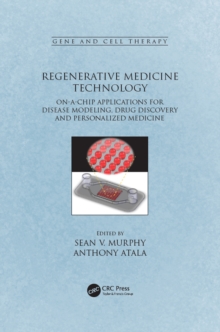 Regenerative Medicine Technology : On-a-Chip Applications for Disease Modeling, Drug Discovery and Personalized Medicine
