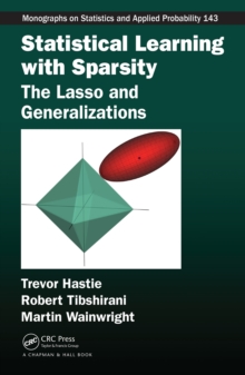 Statistical Learning with Sparsity : The Lasso and Generalizations