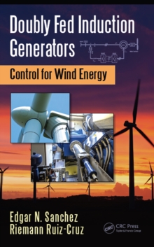 Doubly Fed Induction Generators : Control for Wind Energy