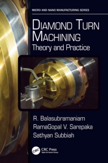 Diamond Turn Machining : Theory and Practice