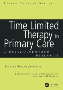 Time Limited Therapy in Primary Care : A Person-Centred Dialogue