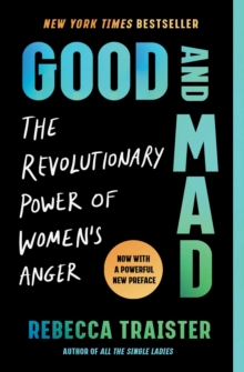 good and mad the revolutionary power of women