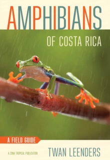 Amphibians of Costa Rica : A Field Guide