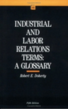 Industrial and Labor Relations Terms : A Glossary