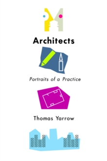 Architects : Portraits of a Practice