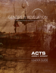 Genesis to Revelation: Acts Leader Guide : A Comprehensive Verse-by-Verse Exploration of the Bible