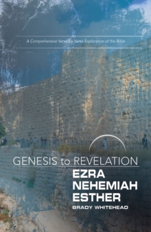 Genesis to Revelation: Ezra, Nehemiah, Esther Participant Book : A Comprehensive Verse-by-Verse Exploration of the Bible