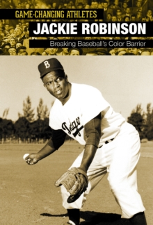 Jackie Robinson : Breaking Baseball's Color Barrier