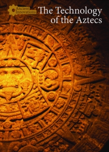 The Technology of the Aztecs