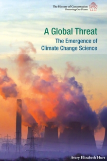 A Global Threat : The Emergence of Climate Change Science