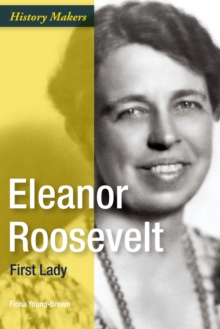 Eleanor Roosevelt : First Lady