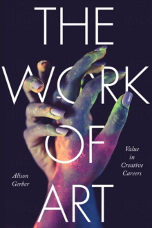 The Work of Art : Value in Creative Careers