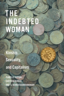 The Indebted Woman : Kinship, Sexuality, and Capitalism