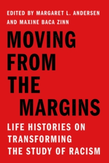 Moving from the Margins : Life Histories on Transforming the Study of Racism