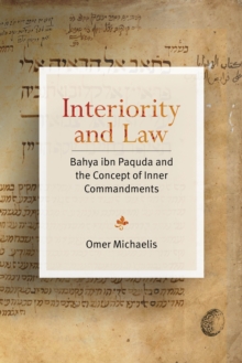 Interiority and Law : Bahya ibn Paquda and the Concept of Inner Commandments