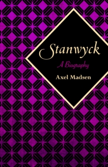 Stanwyck by Axel Madsen