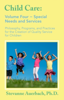 Special Needs and Services : Philosophy, Programs, and Practices for the Creation of Quality Service for Children