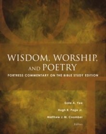 Wisdom, Worship, and Poetry : Fortress Commentary on the Bible