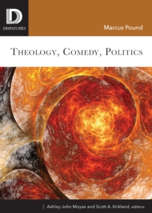 Theology, Comedy, Politics