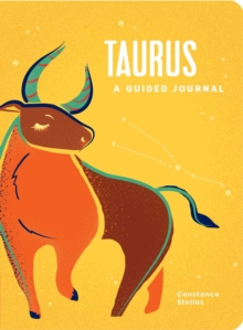 Taurus: A Guided Journal : A Celestial Guide to Recording Your Cosmic Taurus Journey