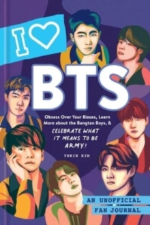 I Love BTS : An Unofficial Fan Journal