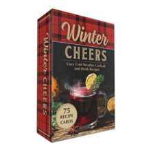 Winter Cheers : Cozy Cold Weather Cocktail and Drink Recipes