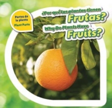 Por que las plantas tienen frutas? / Why Do Plants Have Fruits?