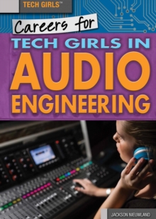 Careers for Tech Girls in Audio Engineering