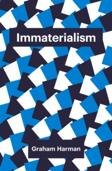 Immaterialism : Objects and Social Theory