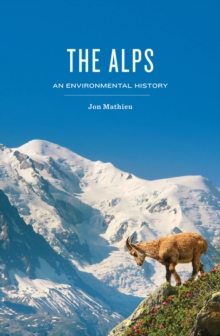 The Alps : An Environmental History