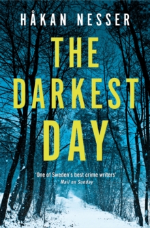 The Darkest Day : A Thrilling Mystery from the Godfather of Swedish Crime