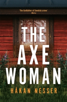 The Axe Woman : A Gripping Thriller from the Godfather of Swedish Crime