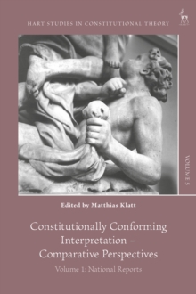 Constitutionally Conforming Interpretation   Comparative Perspectives : Volume 1: National Reports