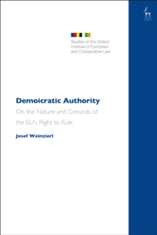 Demoicratic Authority : On the Nature and Grounds of the EU s Right to Rule