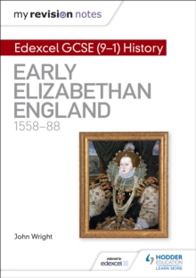 My Revision Notes: Edexcel GCSE (9-1) History: Early Elizabethan England, 1558 88