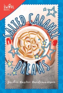 Salted Caramel Dreams : A Swirl Novel