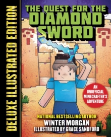 The Quest for the Diamond Sword (Deluxe Illustrated Edition) : An Unofficial Minecrafters Adventure