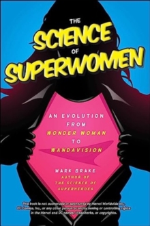 The Science of Superwomen : An Evolution from Wonder Woman to WandaVision