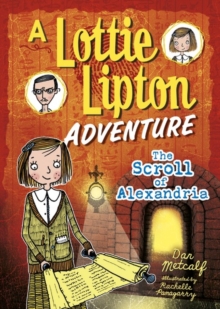 The Scroll of Alexandria : A Lottie Lipton Adventure