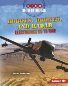 Robots, Drones, and Radar : Electronics Go to War