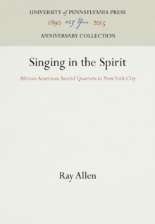 Singing in the Spirit : African-American Sacred Quartets in New York City