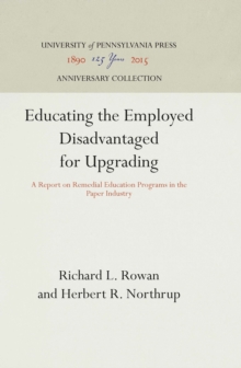 Educating the Employed Disadvantaged for Upgrading : A Report on Remedial Education Programs in the Paper Industry